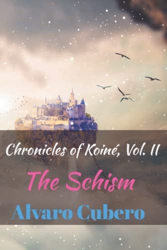Chronicles of Koiné, Vol. II The Schism