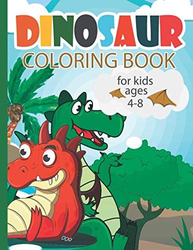 Dinosaur Coloring Book For Kids Ages 4-8 40 Cute and Fun Dinosaur and Coloring Book for Kids & Toddlers - Childrens
