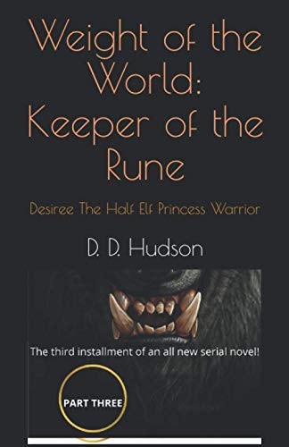 Weight of the World Keeper of the Rune: Desiree The Half Elf Princess Warrior