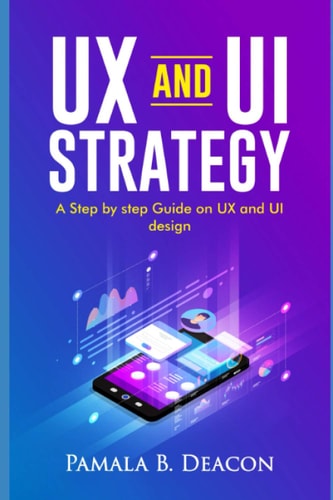 UX and Ui Strategy A Step by Step Guide on UX and Ui Design