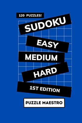 Sudoku Easy, Medium and Hard: 120 Puzzles to Challenge Your Brain and Keep You Sharp!