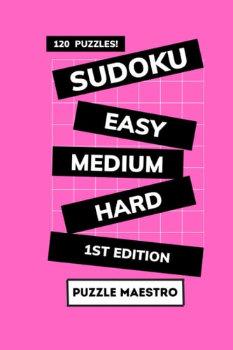 Sudoku: Easy, Medium, and Hard 120 Puzzles to Challenge Your Brain and Keep You Sharp!