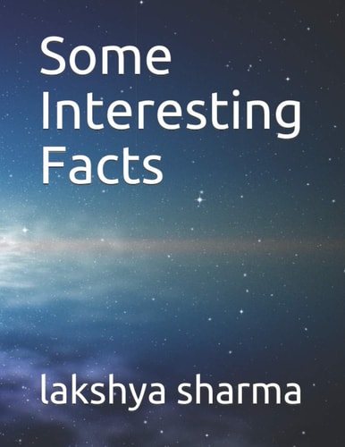 SOME INTERESTING FACTS.