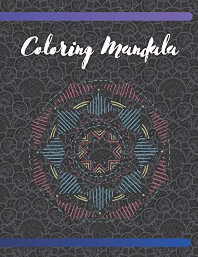 Coloring Mandala Coloring Book, Stress Reliving, Coloring Book for Kids and Adults (8. 5 X 11 Inches)