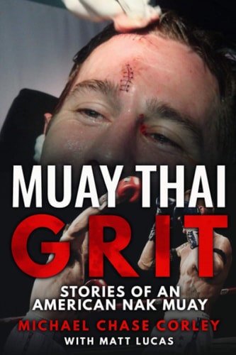 Muay Thai Grit Stories Of An American Nak Muay