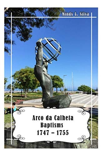 Arco Da Calheta Baptisms 1747-1755