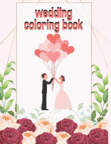 Wedding Coloring Book Coloring Fun for Girls Ages 2-4 4-8