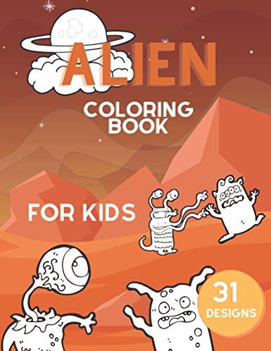 Alien Coloring Book For Kids Colouring Pages With Funny Aliens: Stress Relief And Relaxation For Kids