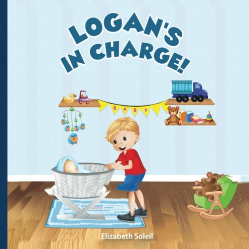 Logan's In Charge An Illustrated Children's Adventure Story Book (Logan's Adventure Stories)