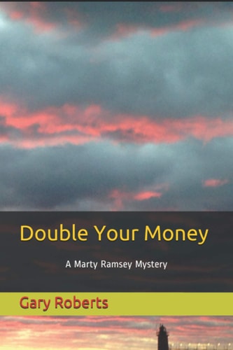 Double Your Money A Marty Ramsey Mystery