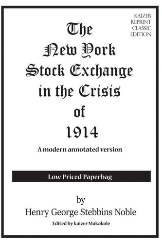 The New York Stock Exchange in the Crisis of 1914 A Modern Financial Republication