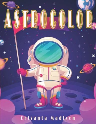 AstroColor Astronaut Books for Kids 5-7. Books for Babies