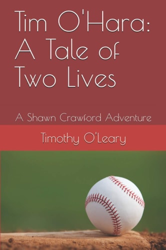 Tim O'Hara A Tale of Two Lives: A Shawn Crawford Adventure