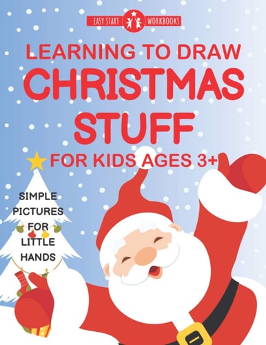Learning To Draw Christmas Stuff For Kids Ages 3+ Simple Pictures For Little Hands