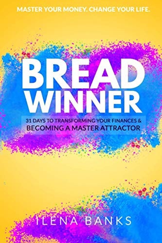 Breadwinner 31 Days of Transforming Your Finances & Becoming a Master Attractor - Money and Success Affirmations - Take Control of Your Money - Change Your Life