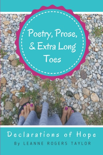 Poetry, Prose, & Extra Long Toes Declarations of Hope