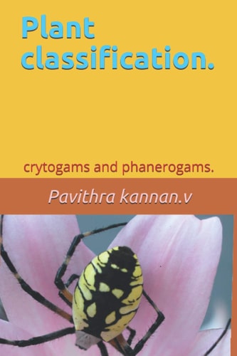 Plant Classification. Crytogams and Phanerogams.