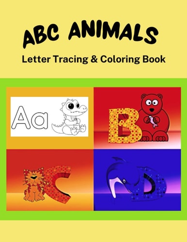 ABC Animals Letter Tracing & Coloring Book Abc Letter Tracing Books for Kids Ages 3-5