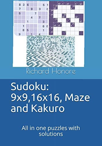 Sudoku 9x9,16x16, Maze and Kakuro: All in One 500+ Puzzles with Solutions