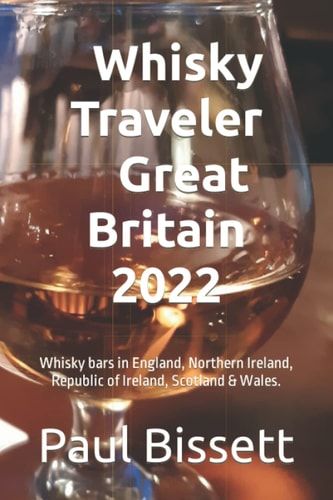 Whisky Traveler Great Britain Whisky Bars in England, Northern Ireland, Republic of Ireland, Scotland & Wales.