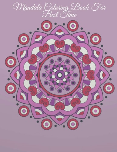 Mandala Coloring Book For Best Time Perfect Coloring Book, 20 Mandalas, 8.5"×11 Size, 41Pages .