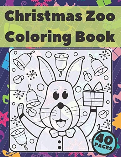Christmas Zoo Coloring Book 40 Amazing Cute Pages High Quality It Will Be Fun and Relaxing Perfect Christmas Gift For Children Toddlers Kids Mean Girls who Loves Animals