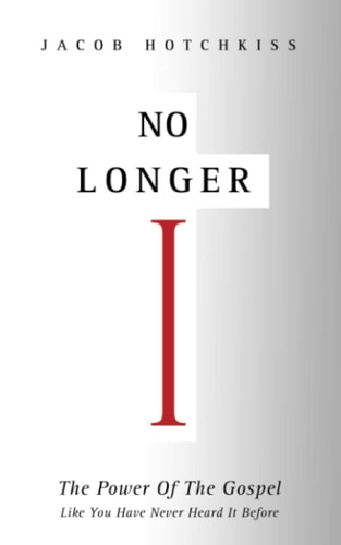 No Longer I The Power Of The Gospel Like You Have Never Heard It Before