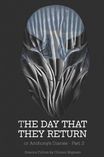 The Day That They Return ... Or Anthony's Diaries (part 2)