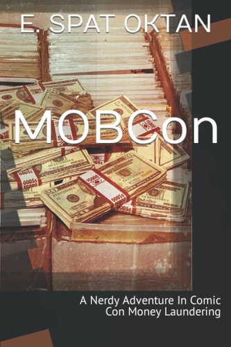 MOBCon A Nerdy Adventure in Comic Con Money Laundering