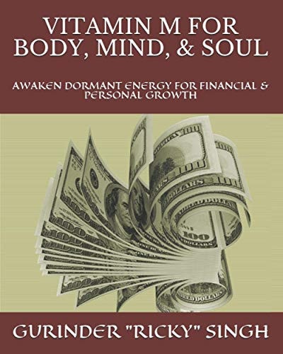 Vitamin M for Body, Mind, & Soul Awaken Dormant Energy for Financial & Personal Growth