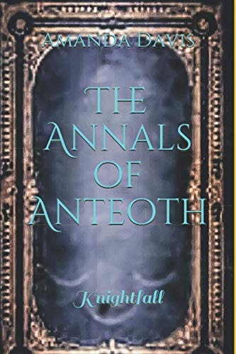 The Annals of Anteoth Knightfall