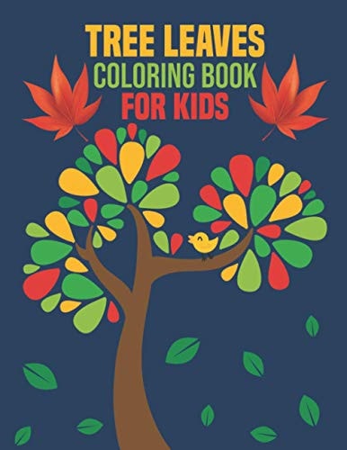 Tree Leaves Coloring Book for Kids Coloring Book Perfect Gift Idea for Tree Leaves Lover Kids, Teens, Toddlers (Boys and Girls)