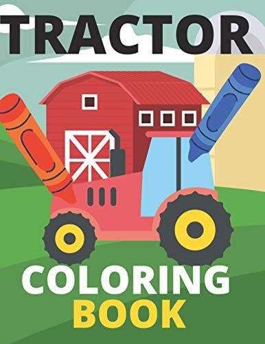 Tractor Coloring Book Farm, Baby, Big, Based Gift for Toddlers, Boys and Girls Coloring Book Ages 4-8