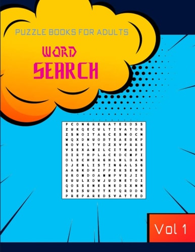 Word Search Puzzle Books for Adults A Fun and Challenging Puzzles for Advanced Solvers, Keep You Brain in Shape While Having Good Times . Vol 1