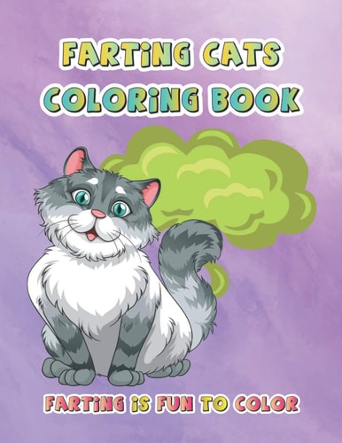 Farting Cats Coloring Book Color Cat Fart to Laugh and Relax