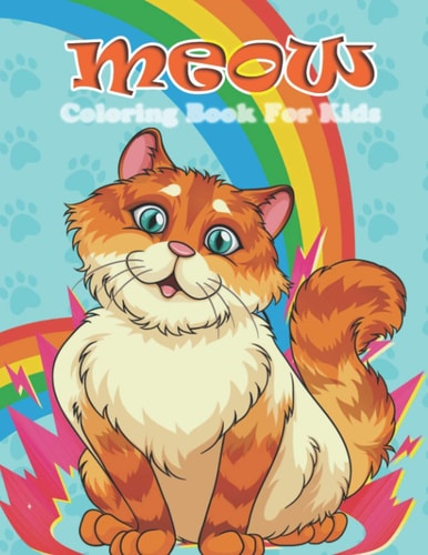 Meow Coloring Book for Kids Kitty Coloring Books For Kids (Ages 4-8) Funny Cat Activity Book, Large Drawing Book For Kids Gift-100 Pages.