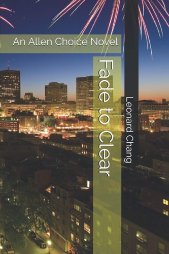 Fade to Clear An Allen Choice Novel