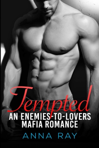 Tempted An Enemies-to-Lovers Mafia Romance: Extended Edition