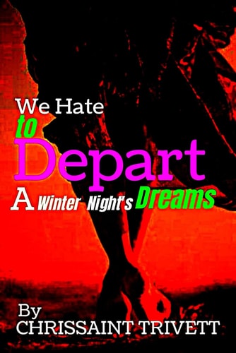 We Hate to Depart A Winter Night's Dreams