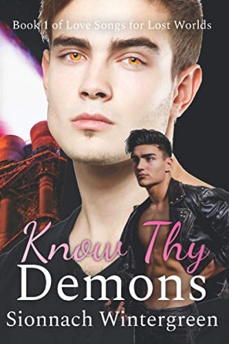 Know Thy Demons Book 1 of Love Songs for Lost Worlds