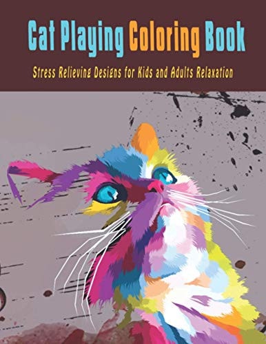 Cat Playing Coloring Book Stress Relieving Design For Kids And Adults Relaxation