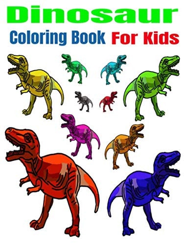 Dinosaur Coloring Book For Kids Dinosaur Coloring Book For Kids 50 Pages