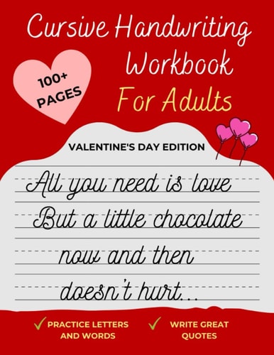 Cursive Handwriting Workbook For Adults Valentine's Day Edition Improve Your Handwriting, Learn how to Write Cursive, & Practice Penmanship [Spencerian Handwriting Books] (Valentine's Day Gift Ideas)