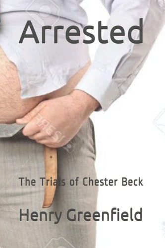 Arrested The Trials of Chester Beck