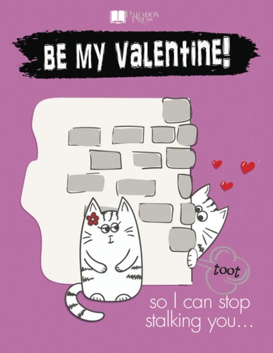 Be My Valentine Farting Cat. So I Can Stop Stalking You. Funny Gift Idea with Hearts.