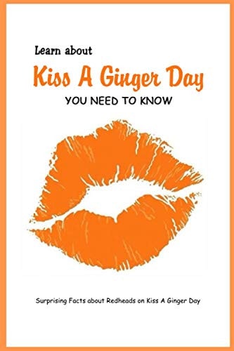 Learn about Kiss A Ginger Day You Need to Know Surprising Facts about Redheads on Kiss A Ginger Day: Gingerbread Lady