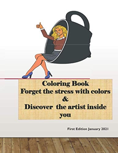 Coloring Book Forget the Stress with Colors and Discover the Artist Inside You