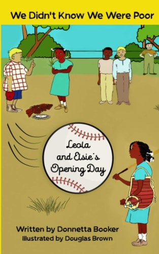 We Didn't Know We Were Poor Leola and Elsie's Opening Day