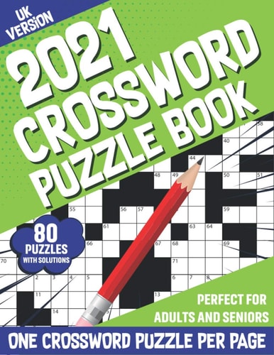 2021 Crossword Puzzle Book Aduls 2021 Crossword Fun Puzzles For Curious Men And Women To Enjoy Their Holiday With 80 Large Print Puzzles And Solution (UK Version)