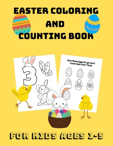Easter Coloring and Counting Book for Kids Ages 1-5 This Cute Fun Activity Easter Book Makes the Perfect Gift for Children at Easter Time, During the School Holidays and for Home Schooling Project. Lean to Count to 20 with Fun Colouring Pages Project